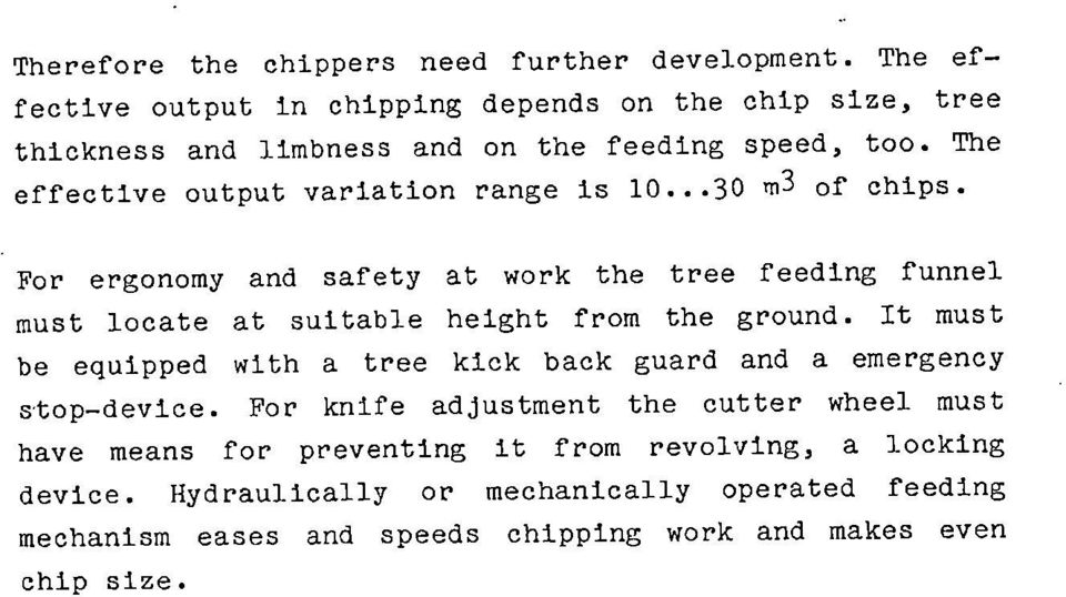 The effective output variation range is 10...30 m3 of chips.