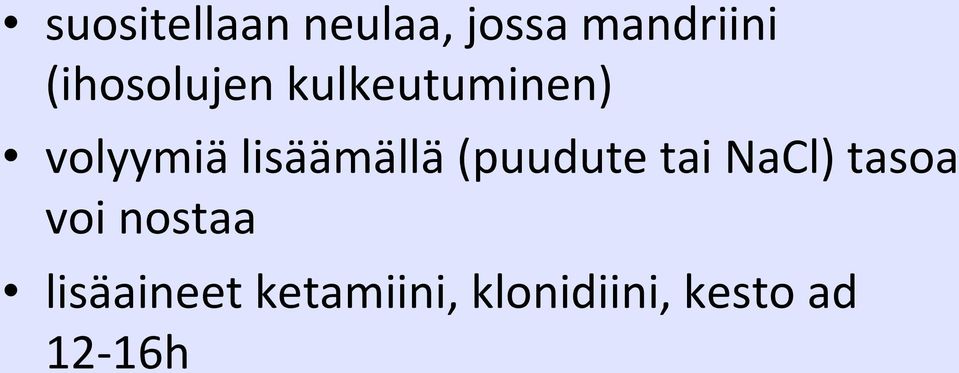 lisäämällä (puudute tai NaCl) tasoa voi