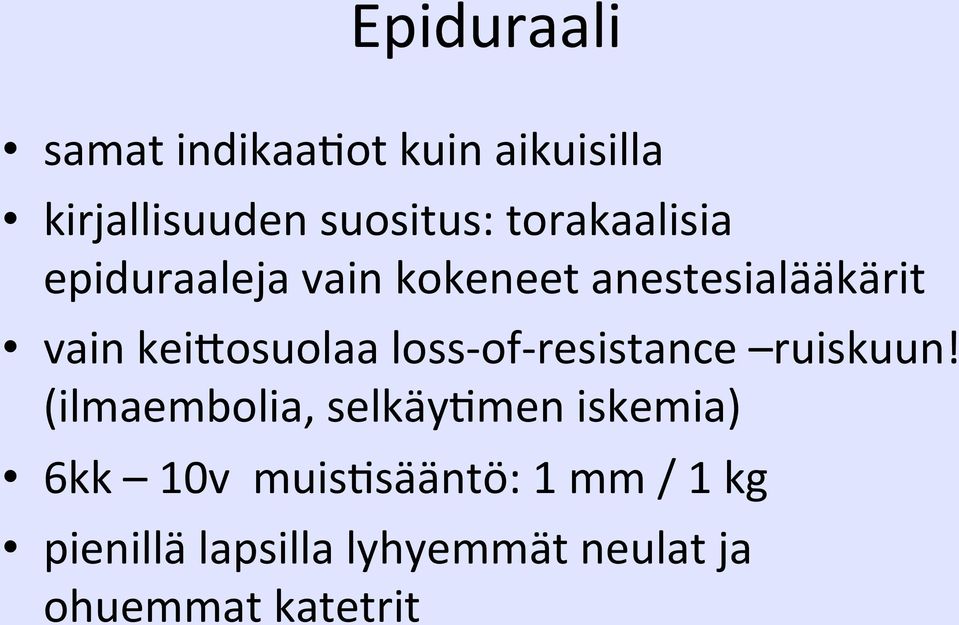 loss- of- resistance ruiskuun!