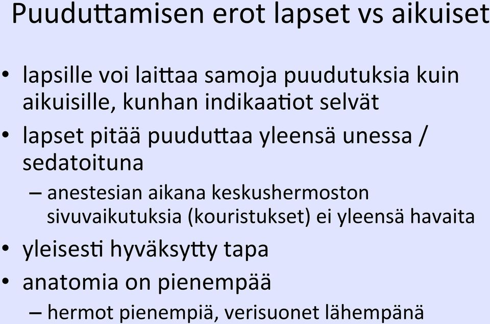 sedatoituna anestesian aikana keskushermoston sivuvaikutuksia (kouristukset) ei