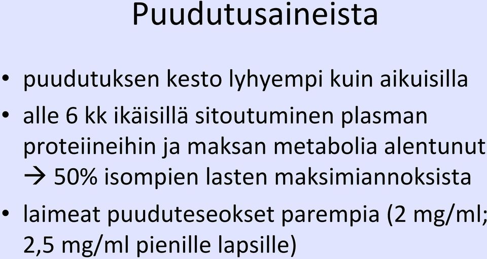 maksan metabolia alentunut à 50% isompien lasten