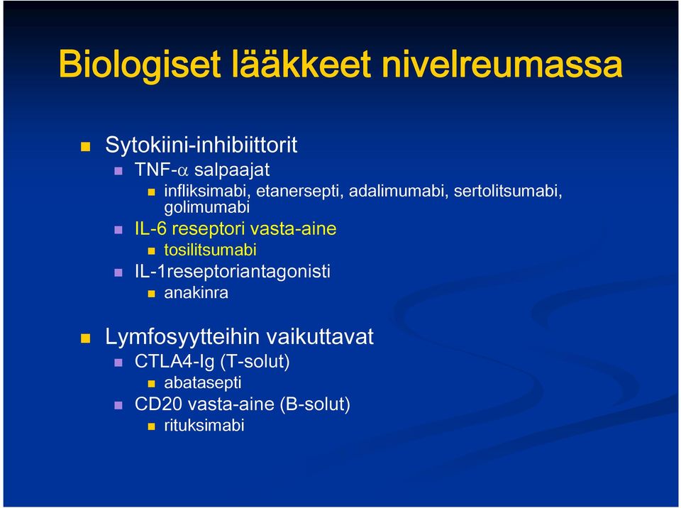 reseptori vasta-aine tosilitsumabi IL-1reseptoriantagonisti anakinra