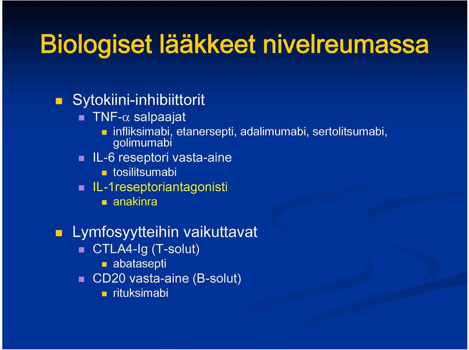 reseptori vasta-aine tosilitsumabi IL-1reseptoriantagonisti anakinra