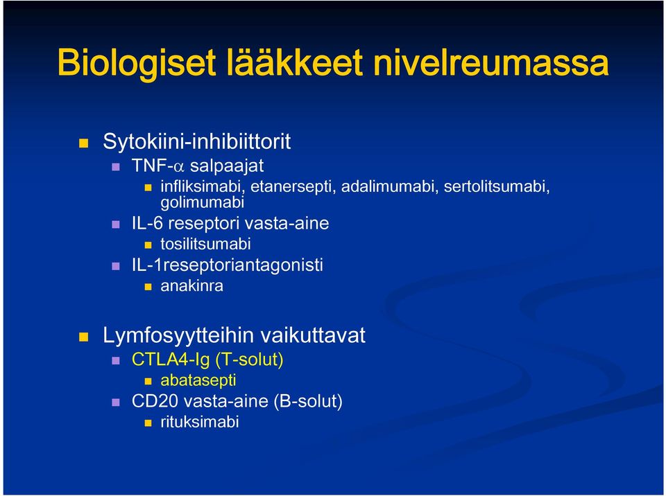 reseptori vasta-aine tosilitsumabi IL-1reseptoriantagonisti anakinra