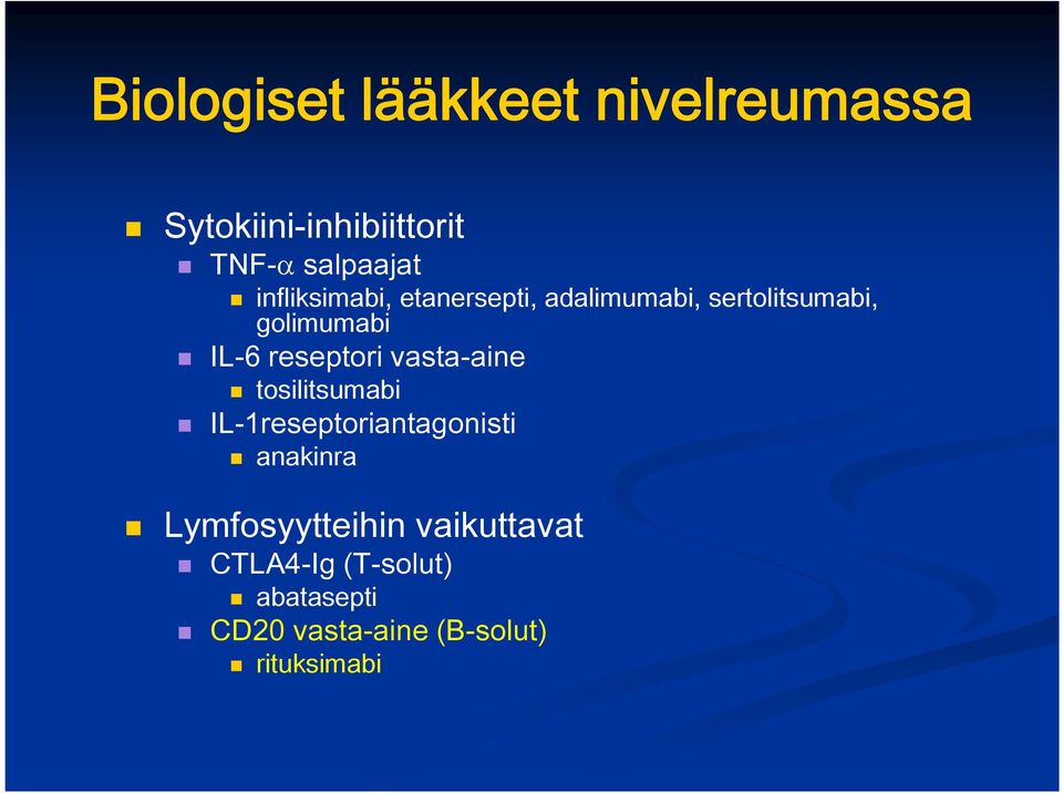 reseptori vasta-aine tosilitsumabi IL-1reseptoriantagonisti anakinra