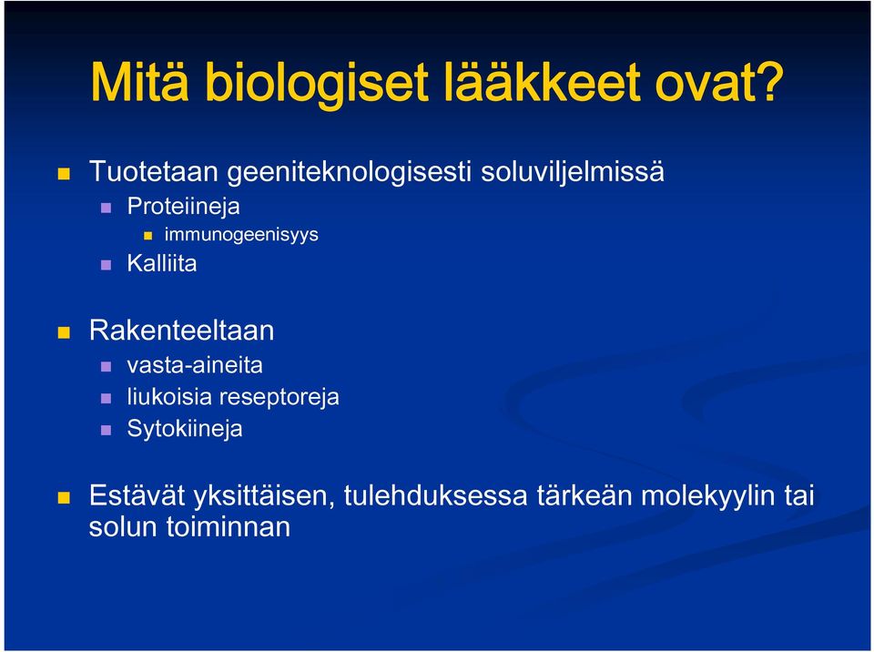 immunogeenisyys Kalliita Rakenteeltaan vasta-aineita liukoisia