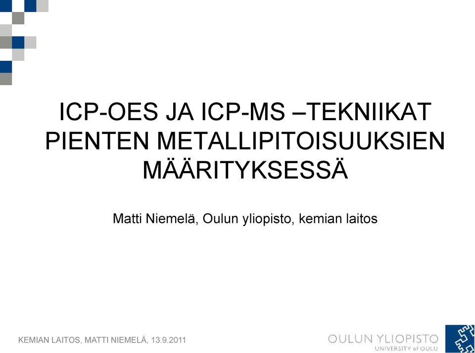 MÄÄRITYKSESSÄ Matti Niemelä,