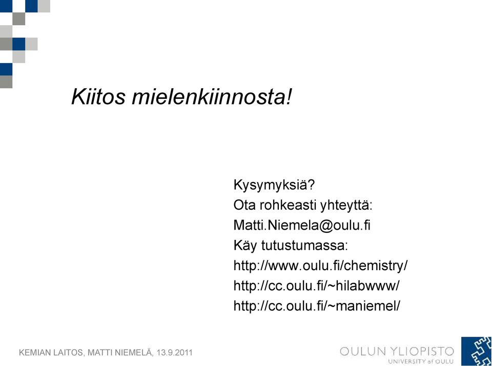fi Käy tutustumassa: http://www.oulu.