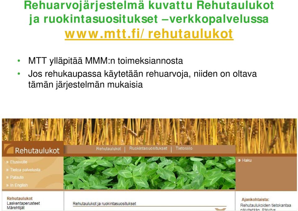 fi/rehutaulukot MTT ylläpitää MMM:n toimeksiannosta Jos