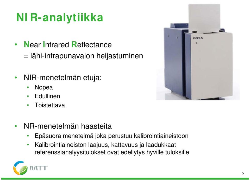 Epäsuora menetelmä joka perustuu kalibrointiaineistoon Kalibrointiaineiston