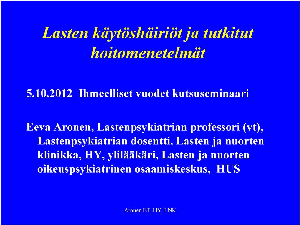 Lastenpsykiatrian professori (vt), Lastenpsykiatrian dosentti,