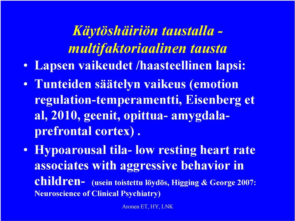 opittua- amygdalaprefrontal cortex).