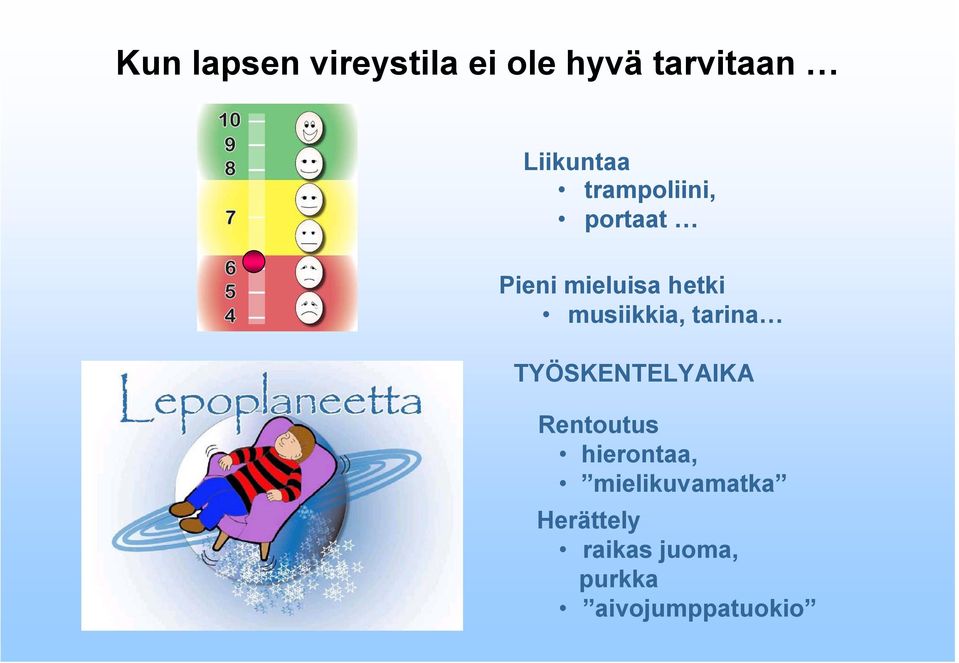 tarina TYÖSKENTELYAIKA Rentoutus hierontaa,