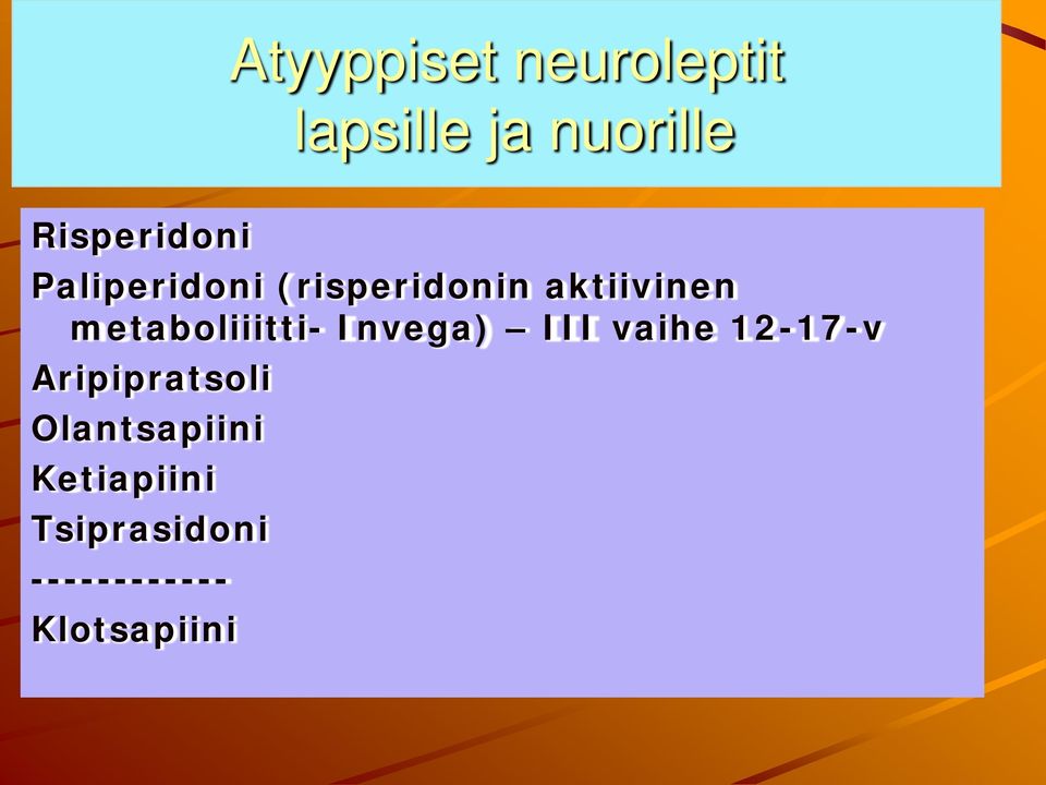 metaboliiitti- Invega) III vaihe 12-17-v