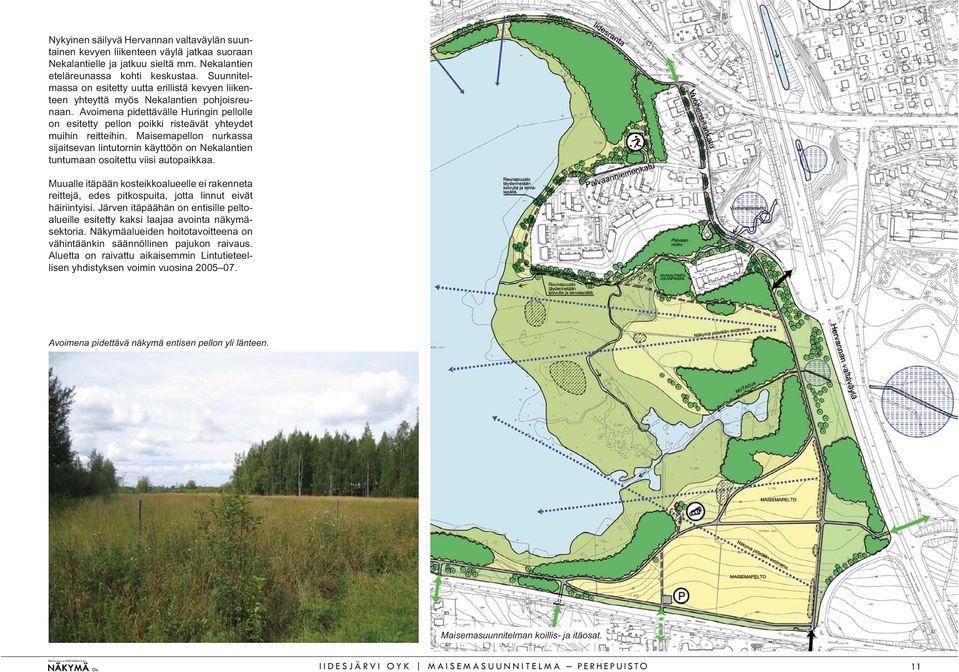 Avoimena pidettävälle Huringin pellolle on esitetty pellon poikki risteävät yhteydet muihin reitteihin.