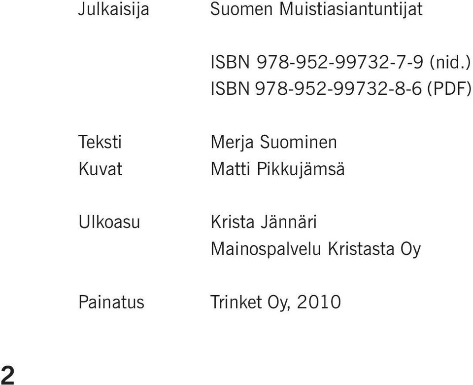 ) ISBN 978-952-99732-8-6 (PDF) Teksti Kuvat Merja