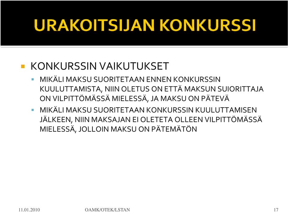 PÄTEVÄ MIKÄLI MAKSU SUORITETAAN KONKURSSIN KUULUTTAMISEN JÄLKEEN, NIIN MAKSAJAN EI