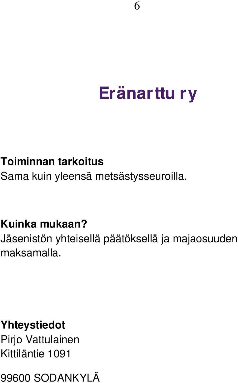 Jäsenistön yhteisellä päätöksellä ja