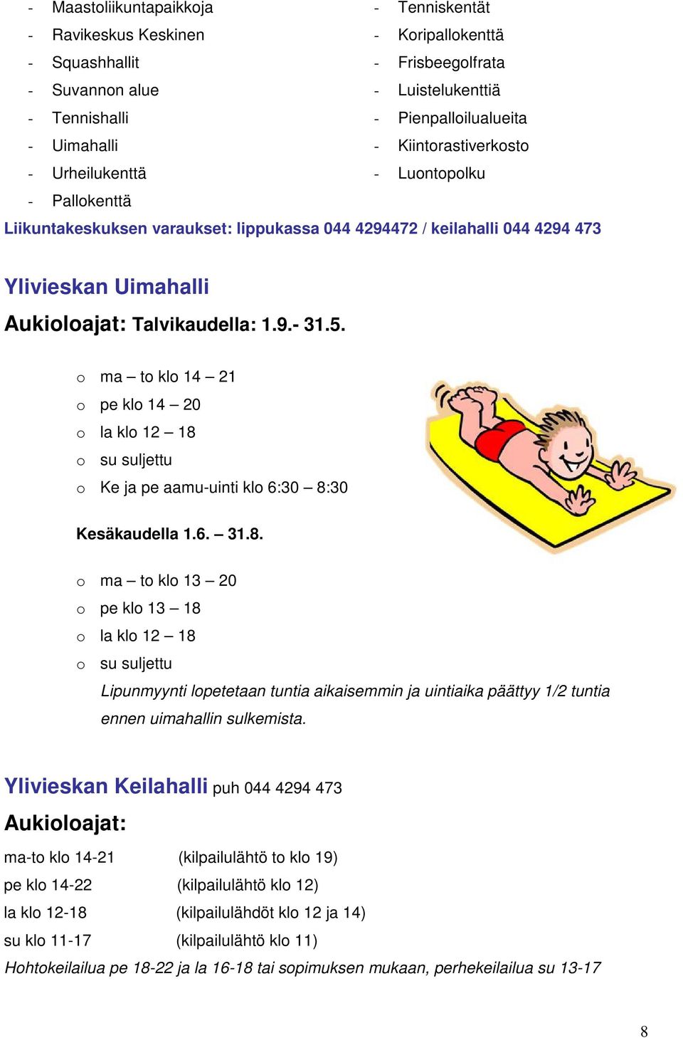 5. o ma to klo 14 21 o pe klo 14 20 o la klo 12 18 