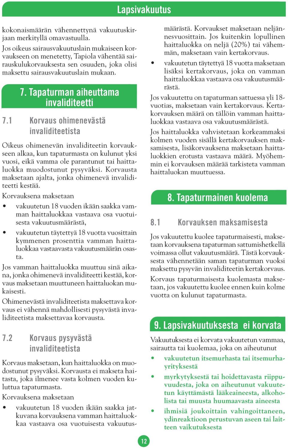 Tapaturman aiheuttama invaliditeetti 7.