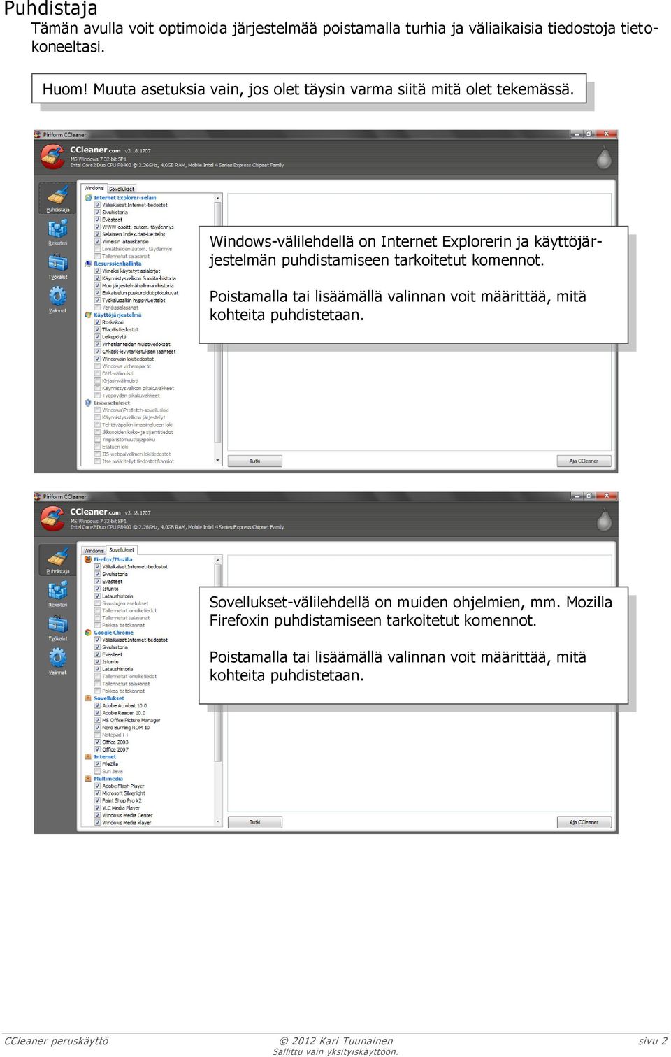 Windows-välilehdellä on Internet Explorerin ja käyttöjärjestelmän puhdistamiseen tarkoitetut komennot.