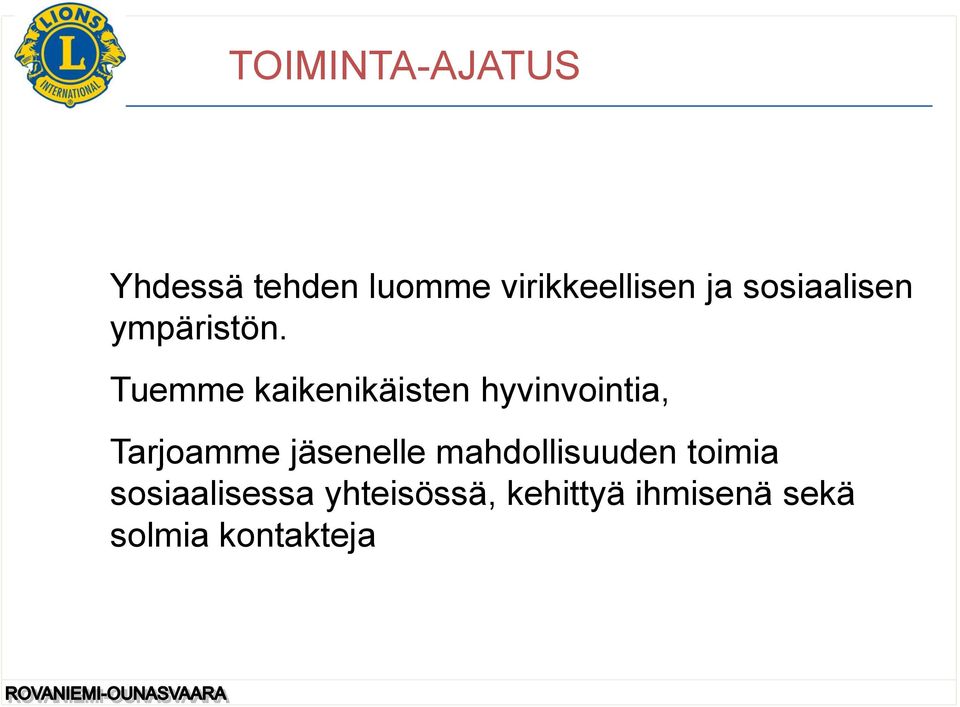 Tuemme kaikenikäisten hyvinvointia, Tarjoamme jäsenelle