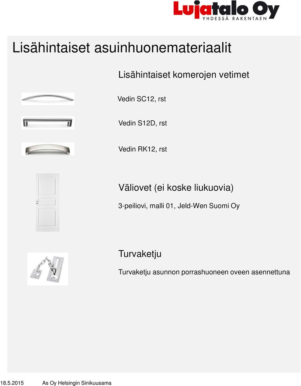 Väliovet (ei koske liukuovia) 3-peiliovi, malli 01, Jeld-Wen