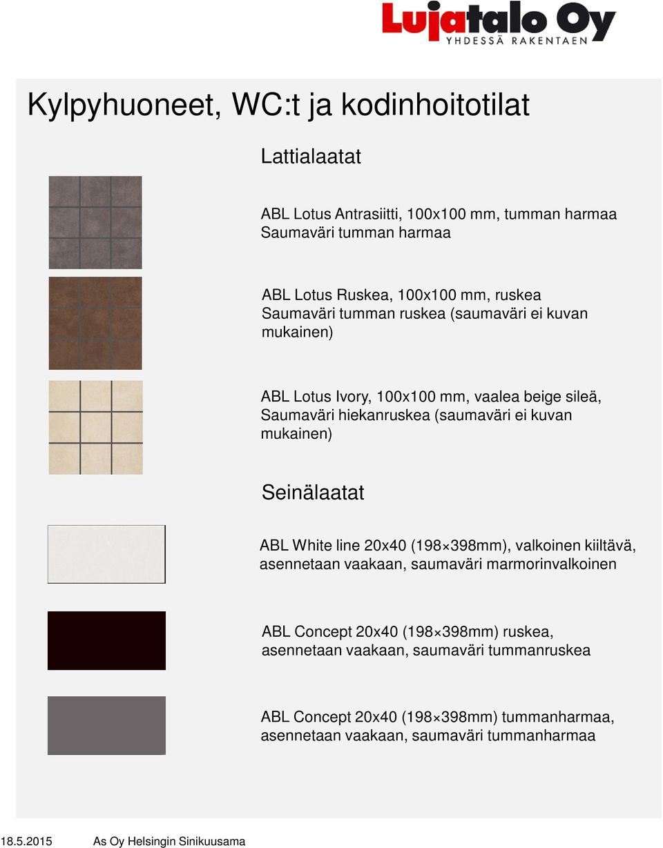 ei kuvan mukainen) Seinälaatat ABL White line 20x40 (198 398mm), valkoinen kiiltävä, asennetaan vaakaan, saumaväri marmorinvalkoinen ABL Concept