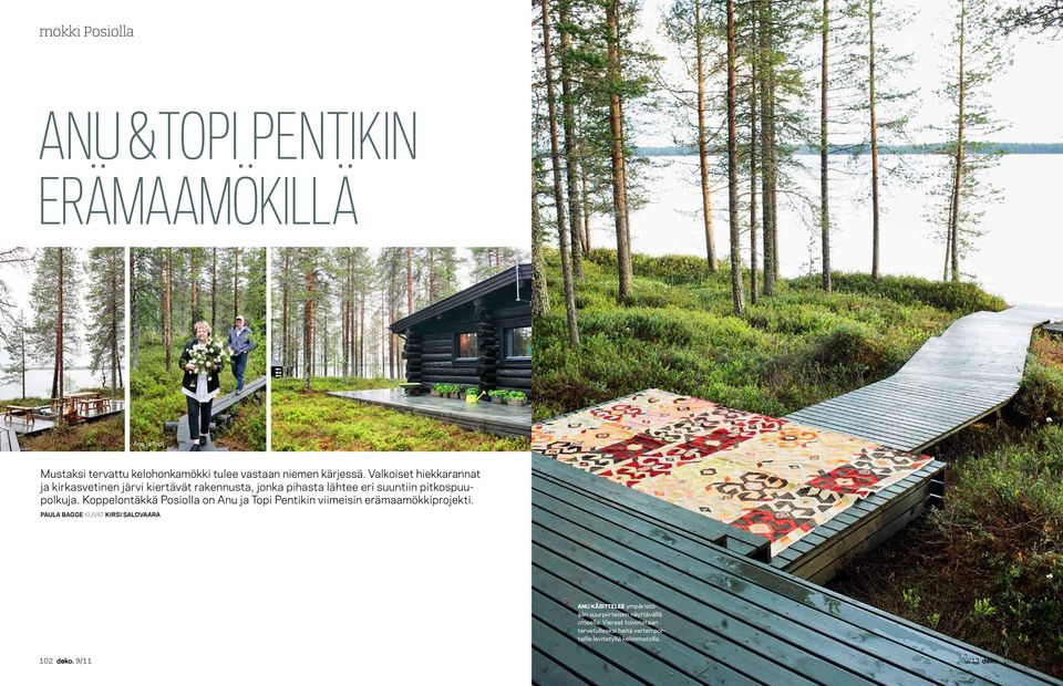 Koppelontäkkä Posiolla on Anu ja Topi Pentikin viimeisin erämaamökkiprojekti.