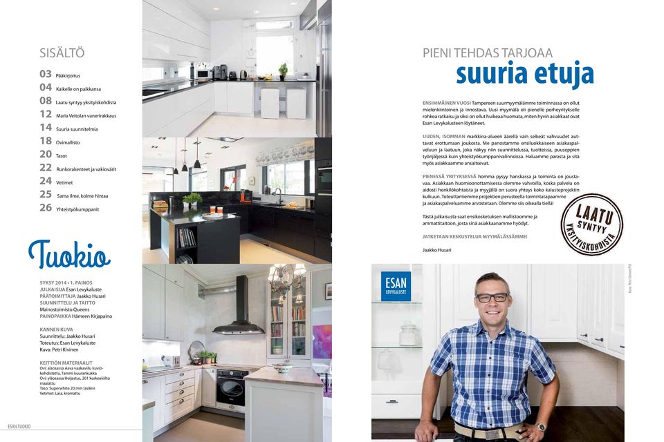 Uusi myymälä oli pienelle perheyritykselle rohkea ratkaisu ja siksi on ollut huikeaa huomata, miten hyvin asiakkaat ovat Esan Levykalusteen löytäneet.