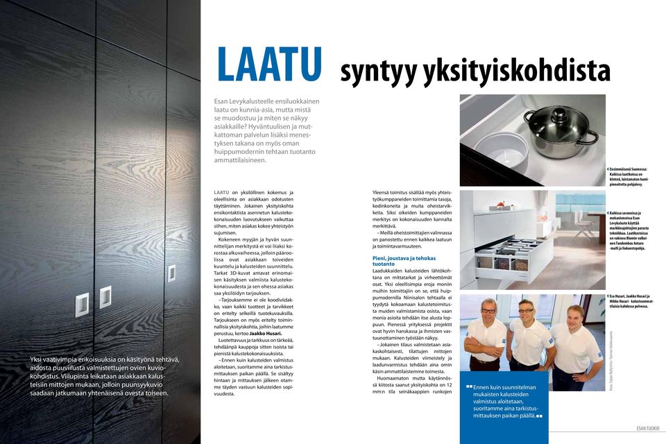 Ensimmäisenä Suomessa: Kaikissa laatikoissa on kiinteä, luistamaton kumipinnoitettu pohjalevy.