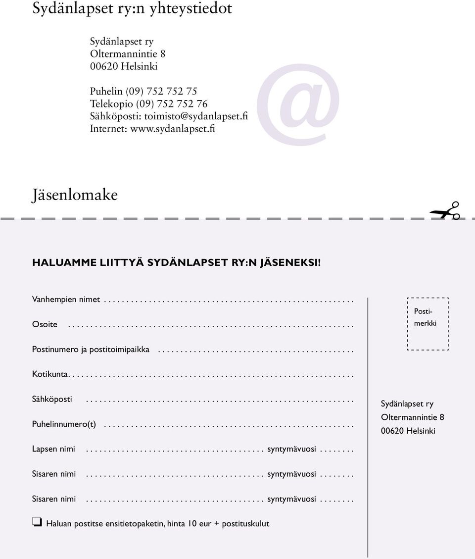 ............................................................... Postimerkki Postinumero ja postitoimipaikka............................................ Kotikunta................................................................ Sähköposti.