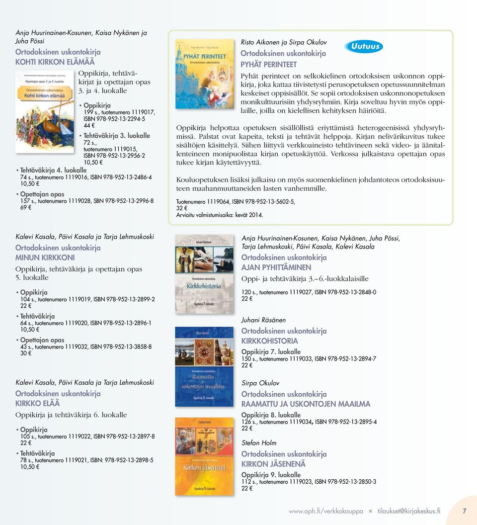 , tuotenumero 1119016, ISBN 978-952-13-2486-4 10,50 Opettajan opas 157 s.