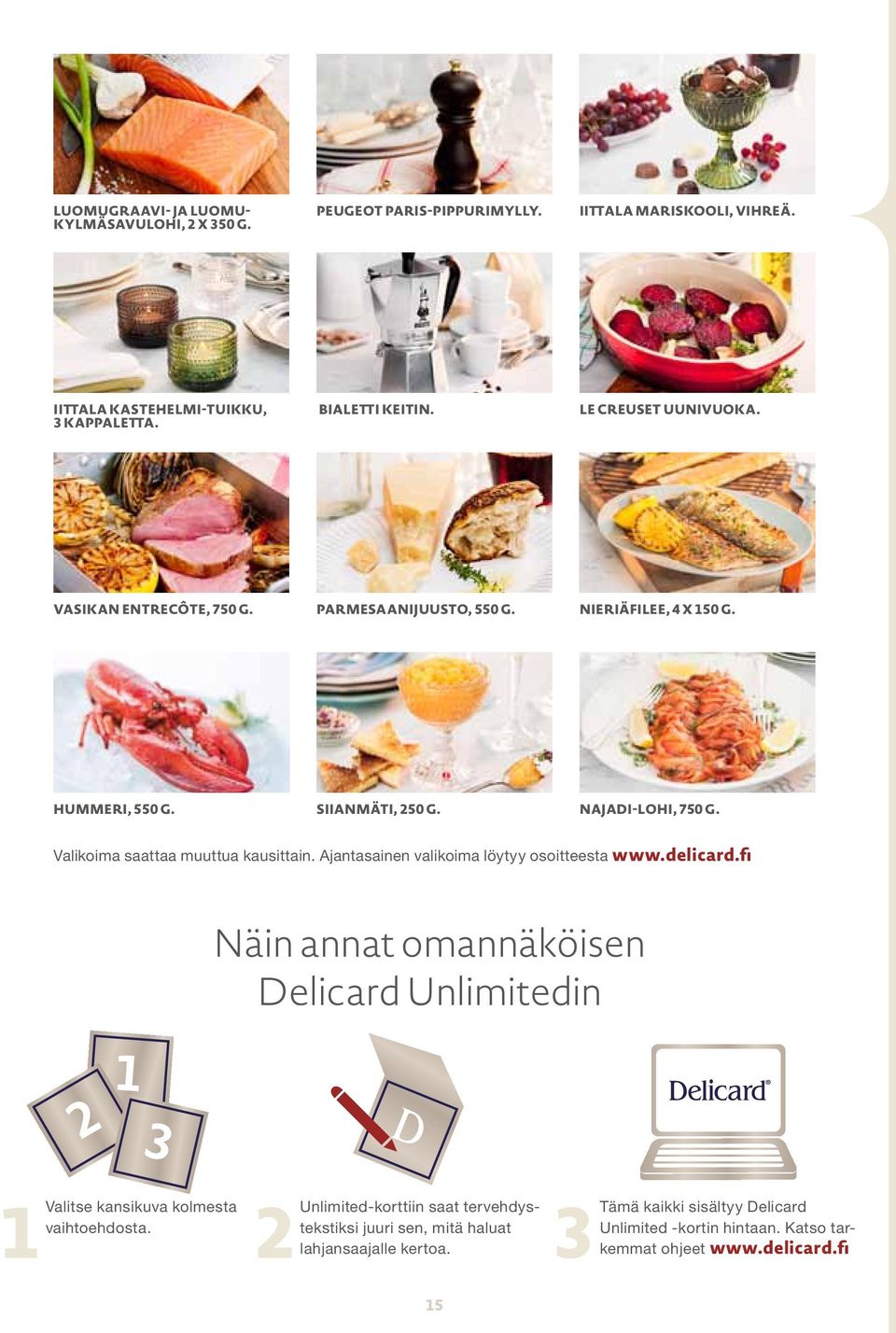 Valikoima saattaa muuttua kausittain. Ajantasainen valikoima löytyy osoitteesta www.delicard.
