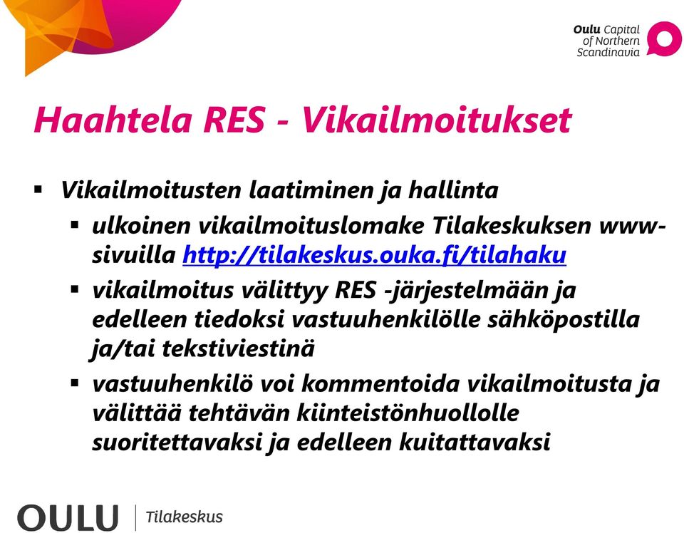 fi/tilahaku vikailmoitus välittyy RES -järjestelmään ja edelleen tiedoksi vastuuhenkilölle