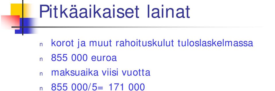 tuloslaskelmassa 855 000 euroa