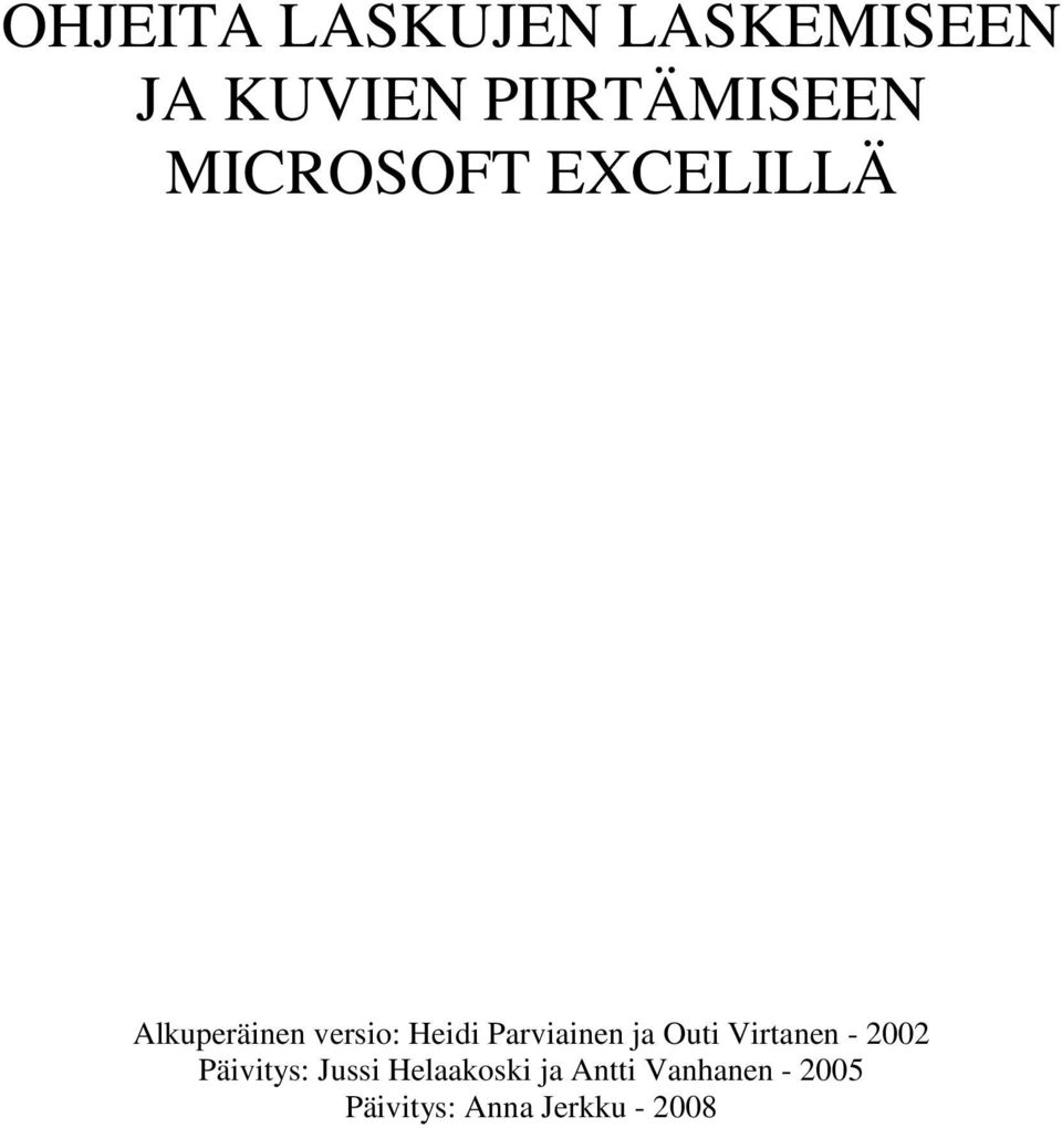 Parviainen ja Outi Virtanen - 2002 Päivitys: Jussi