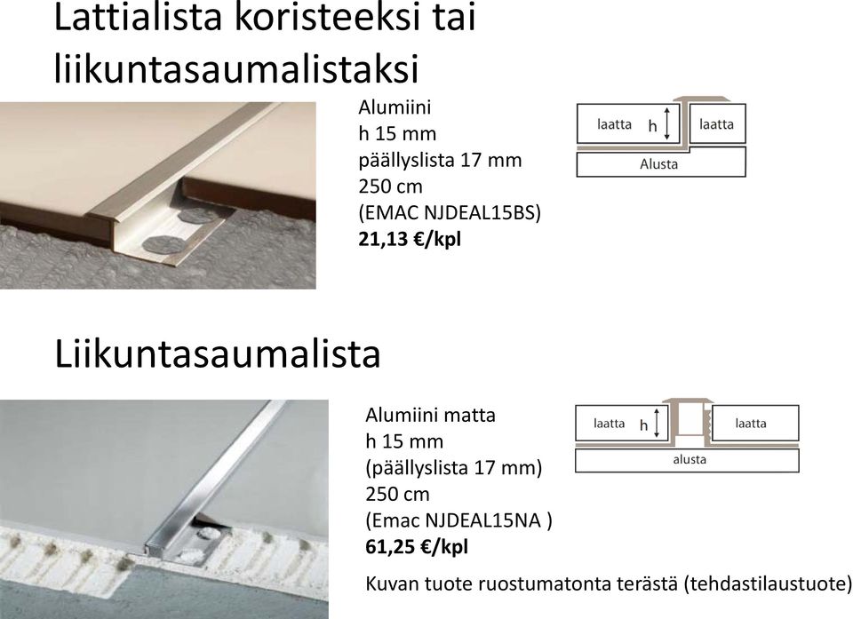 Liikuntasaumalista Alumiini matta h 15 mm (päällyslista 17 mm)