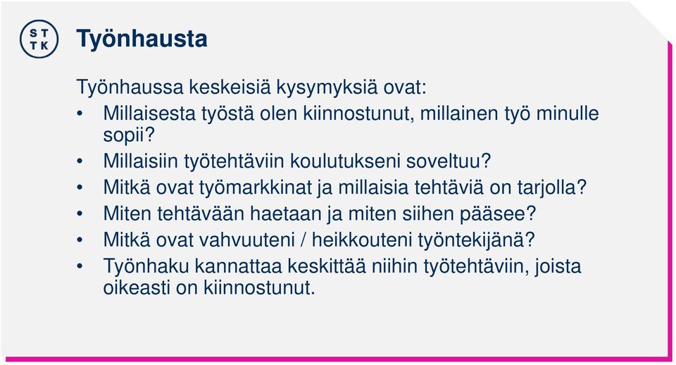 Mitkä ovat työmarkkinat ja millaisia tehtäviä on tarjolla?