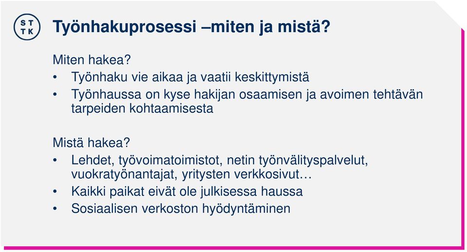 avoimen tehtävän tarpeiden kohtaamisesta Mistä hakea?