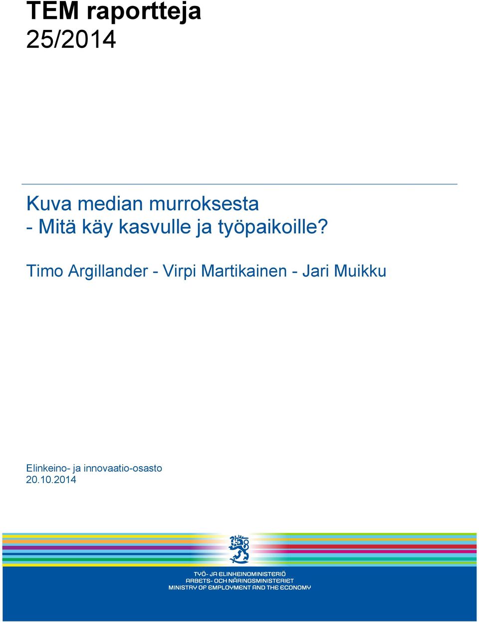 työpaikoille?