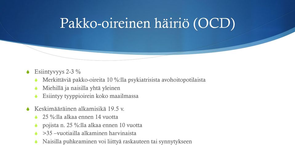 Keskimääräinen alkamisikä 19.5 v. 25 %:lla alkaa ennen 14 vuotta pojista n.