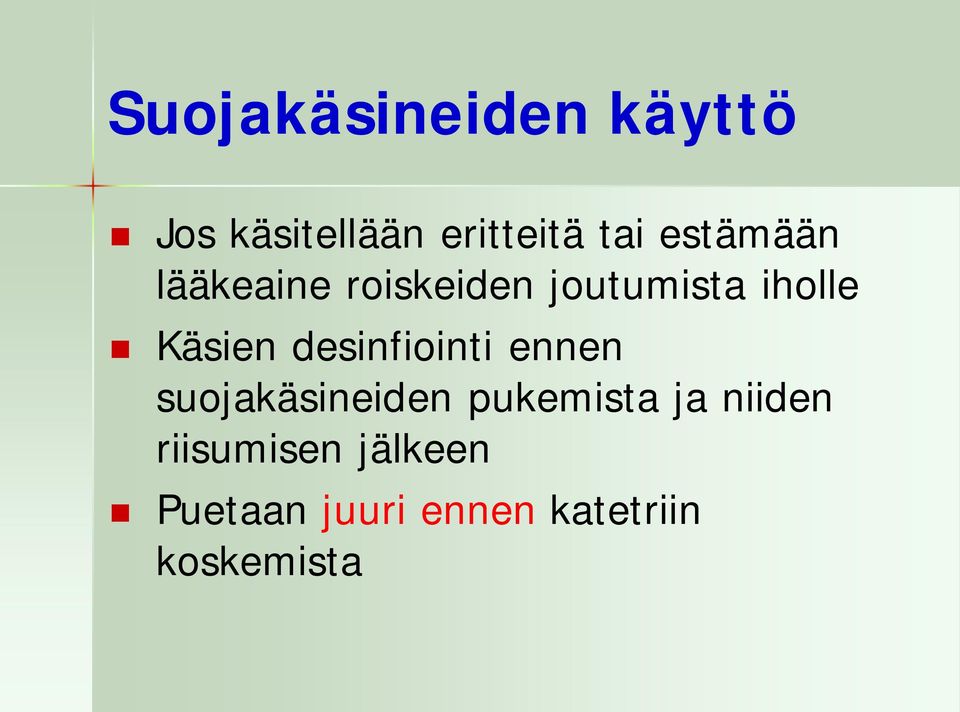 desinfiointi ennen suojakäsineiden pukemista ja niiden