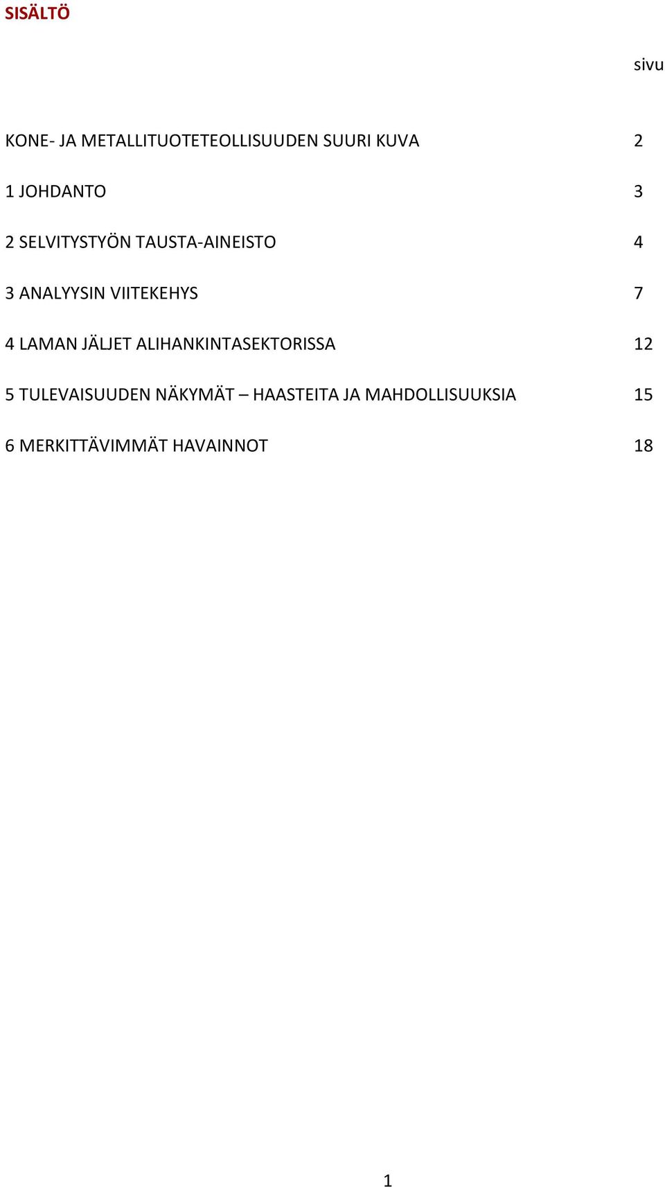 VIITEKEHYS 7 4 LAMAN JÄLJET ALIHANKINTASEKTORISSA 12 5