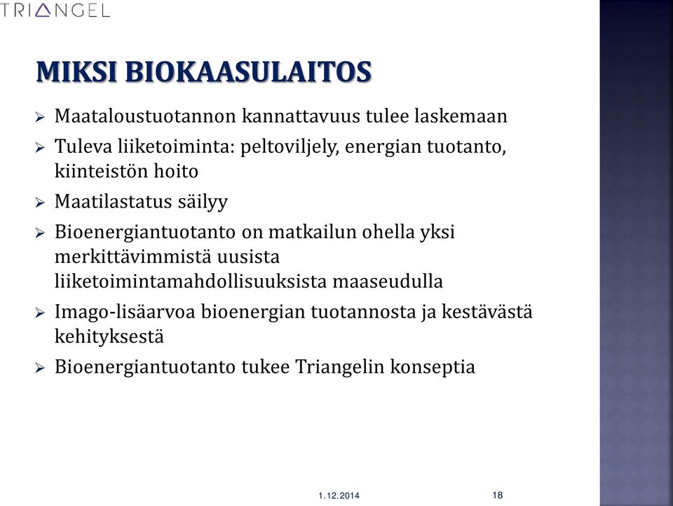merkittävimmistä uusista liiketoimintamahdollisuuksista maaseudulla Imago-lisäarvoa bioenergian