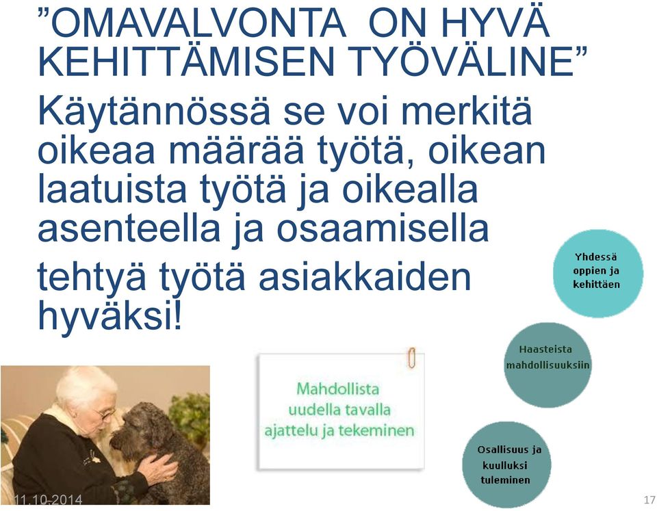 työtä, oikean laatuista työtä ja oikealla