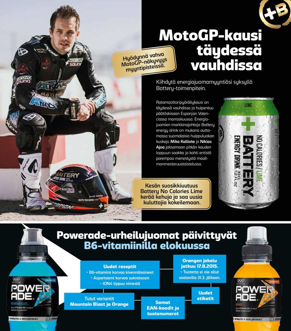 Energiajuomien markkinajohtaja Battery energy drink on mukana auttamassa suomalaisia huippuluokan kuskeja Mika Kalliota ja Niklas Ajoa jaksamaan pitkän kauden loppuun saakka ja kohti entistä parempaa
