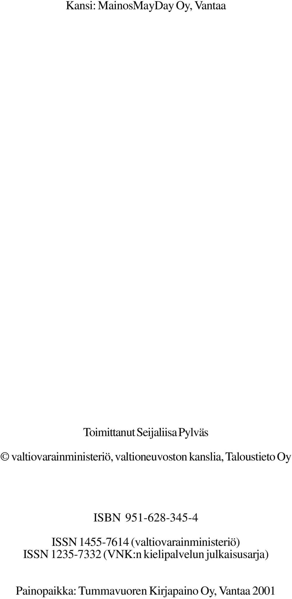 951-628-345-4 ISSN 1455-7614 (valtiovarainministeriö) ISSN 1235-7332