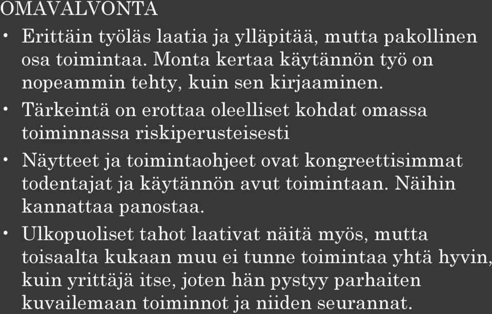 Tärkeintä on erottaa oleelliset kohdat omassa toiminnassa riskiperusteisesti Näytteet ja toimintaohjeet ovat kongreettisimmat