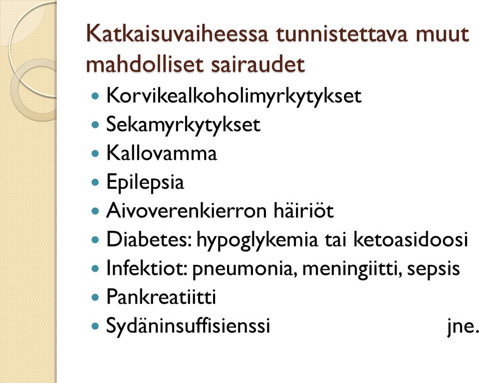 Aivoverenkierron häiriöt Diabetes: hypoglykemia tai ketoasidoosi